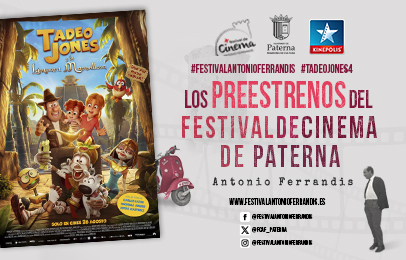 Preestreno película Tadeo Jones y la lámpara maravillosa del Festival de Cine Antonio Ferrandis de Paterna